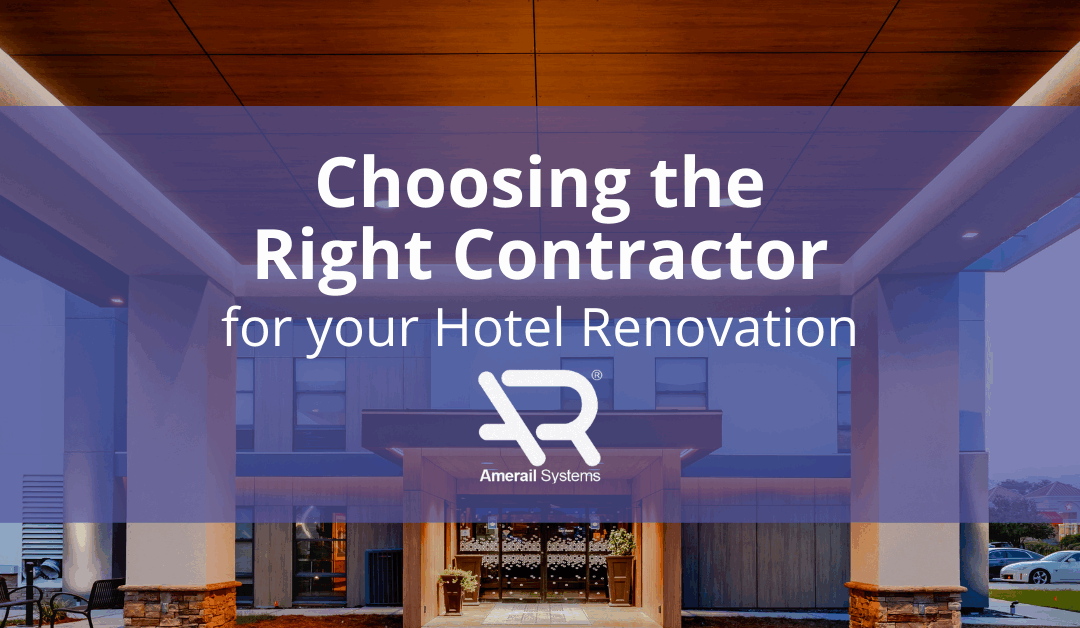Choosing The Right Contractor For Your Hotel Renovation