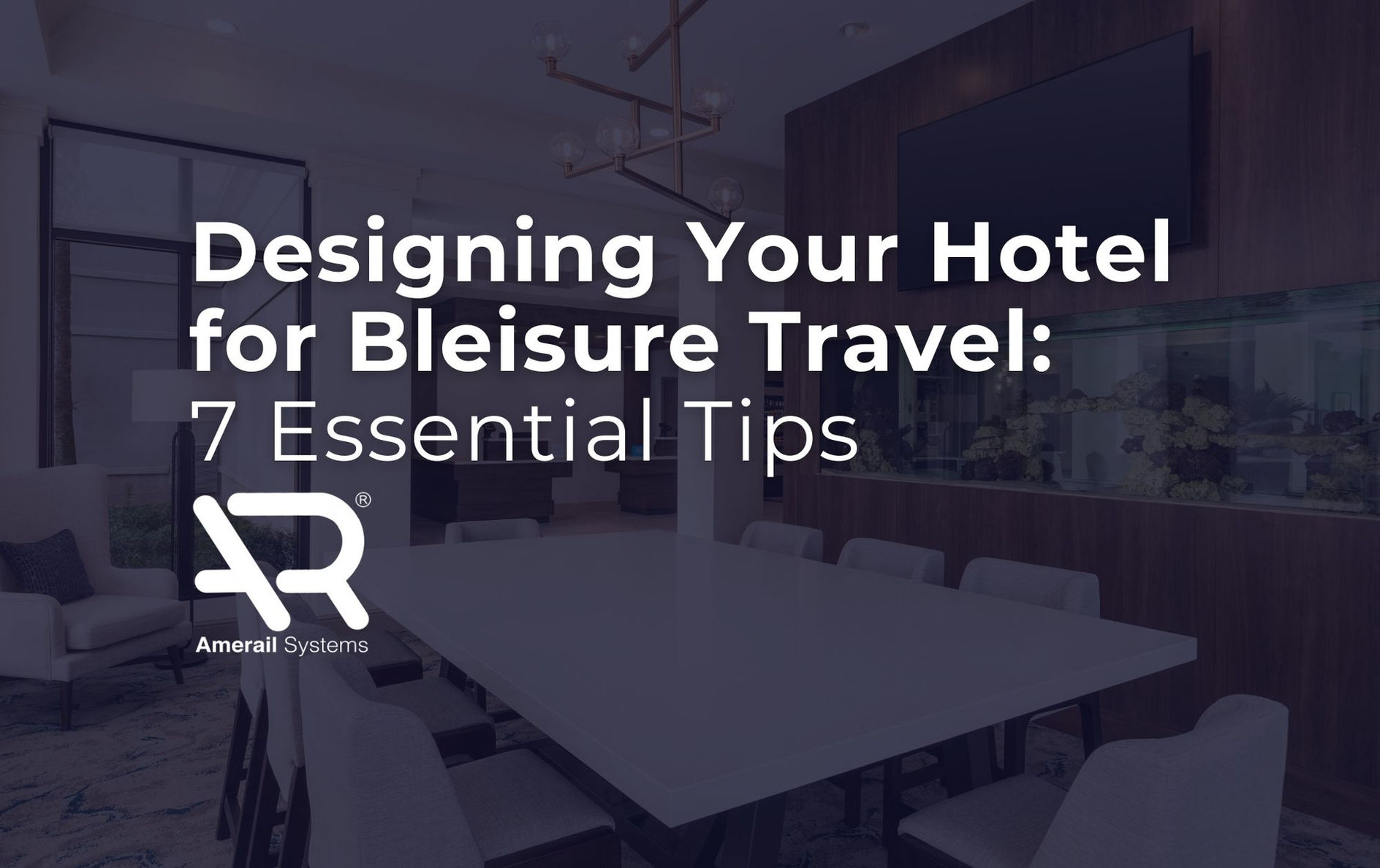 designing-your-hotel-for-bleisure-travel-7-essential-tips-feature Designing Your Hotel for Bleisure Travel: 7 Essential Tips