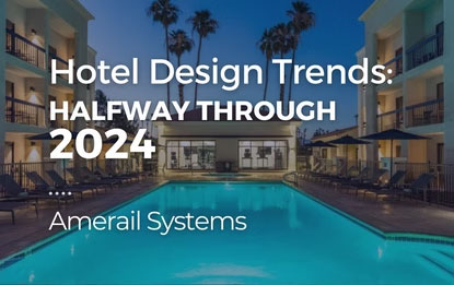 Hotel Design Trends: Halfway through 2024