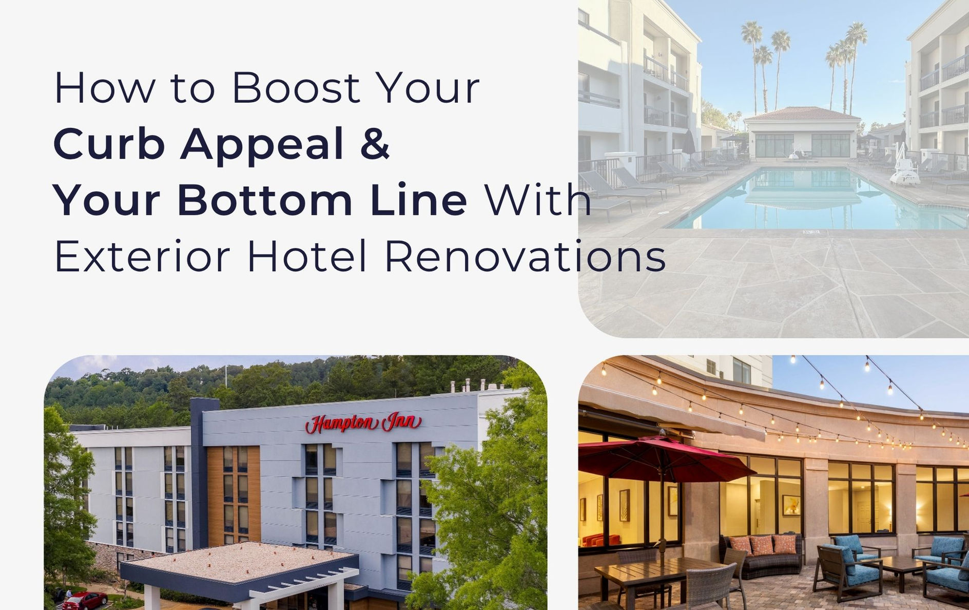 how-to-boost-your-curb-appeal-your-bottom-line-with-exterior-hotel-renovations-feture blog cover how to boost your curb appeal & your bottom line with exterior hotel renovations with 3 exteriors of hotels that have been renovated a hampton inn, a hilton garden inn and a courtyard exterior hotel renovation