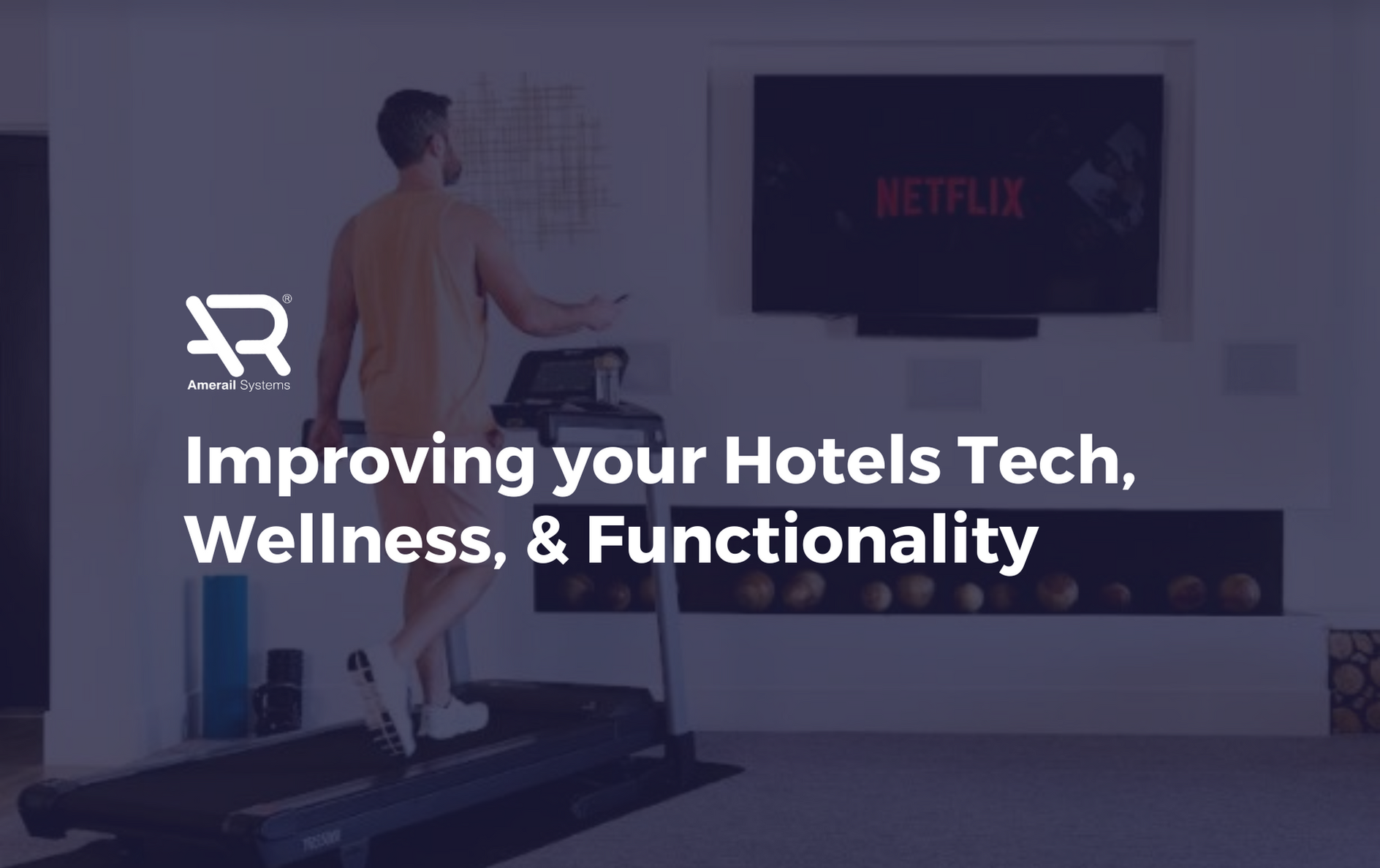 how-to-improve-hotel-tech-wellness-functionality-feature Improving your Hotels Tech, Wellness, & Functionality